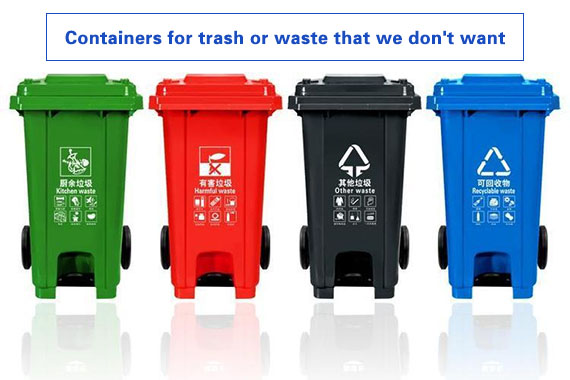 Trash or waste containers